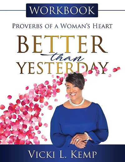 Better Than Yesterday Workbook: Proverbs of a Woman's Heart