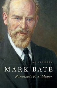 Mark Bate: Nanaimo's First Mayor