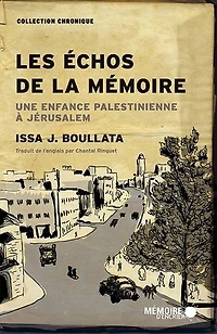 Les échos de la mémoire: Une enfance palestinienne à Jérusalem