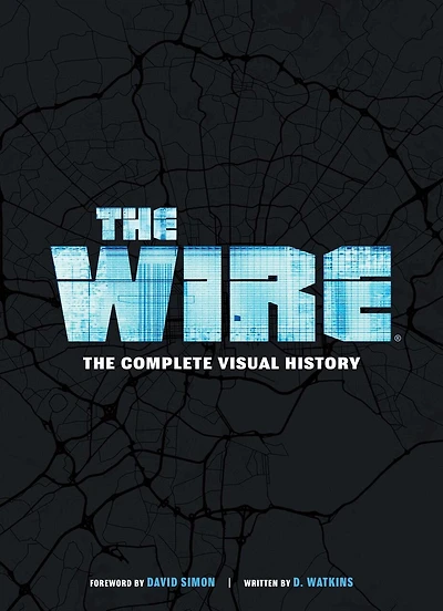 The Wire: The Complete Visual History: (the Wire Book, Television History, Photography Coffee Table Books)