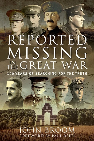 Reported Missing the Great War: 100 Years of Searching for Truth