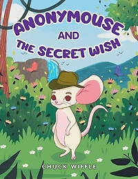 Anonymouse: The Secret Wish