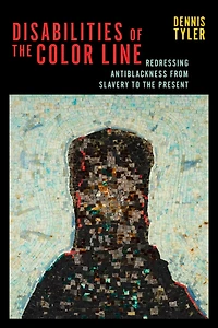Disabilities Of The Color Line: Redressing Antiblackness From Slavery To Present