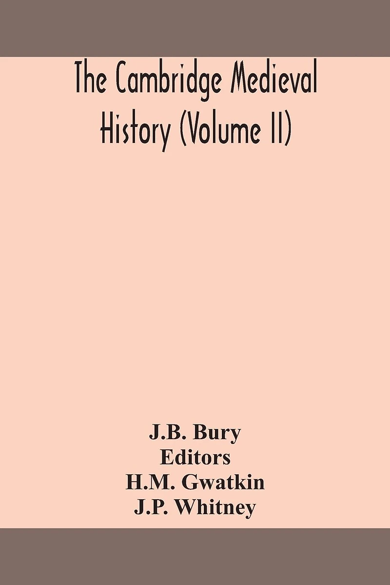 The Cambridge Medieval History (Volume Ii)
