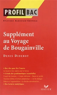Profil - Diderot : Supplément au voyage de Bougainville: Analyse littéraire l'oeuvre