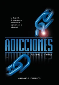 ADICCIONES, PARAISOS E INFIERNOS