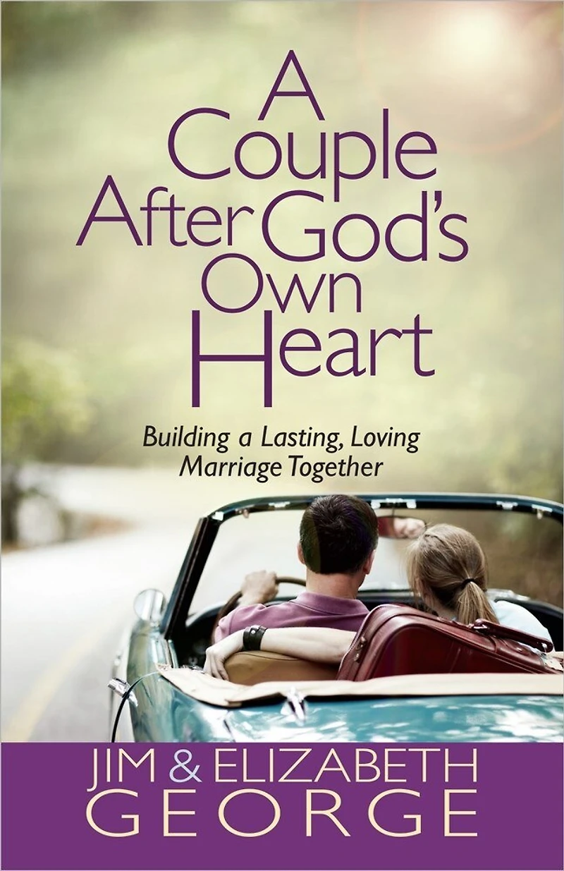 a Couple After God's Own Heart: Building Lasting, Loving Marriage Together