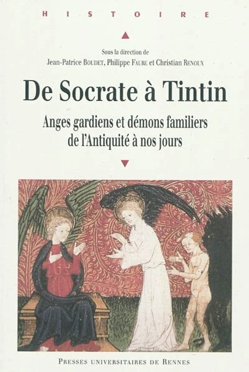 de Socrate à Tintin: anges gardiens et démons familiers l'Antiquité nos jours