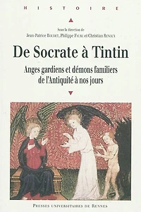 de Socrate à Tintin: anges gardiens et démons familiers l'Antiquité nos jours