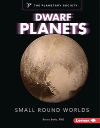 Dwarf Planets: Small Round Worlds