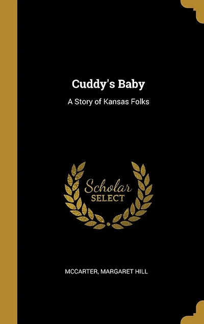 Cuddy's Baby: A Story of Kansas Folks