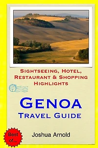Genoa Travel Guide: Sightseeing, Hotel, Restaurant & Shopping Highlights