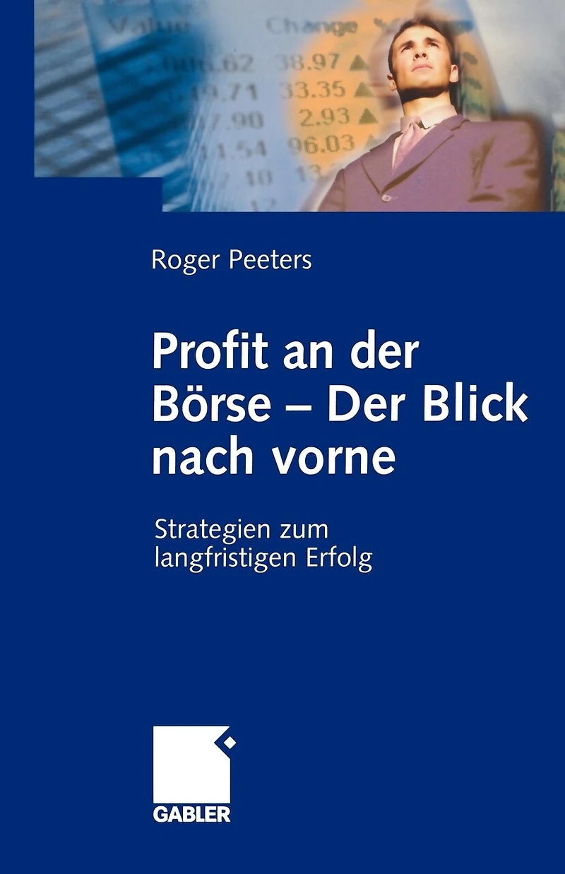 Profit an Der Börse -- Der Blick Nach Vorne: Strategien Zum Langfristigen Erfolg