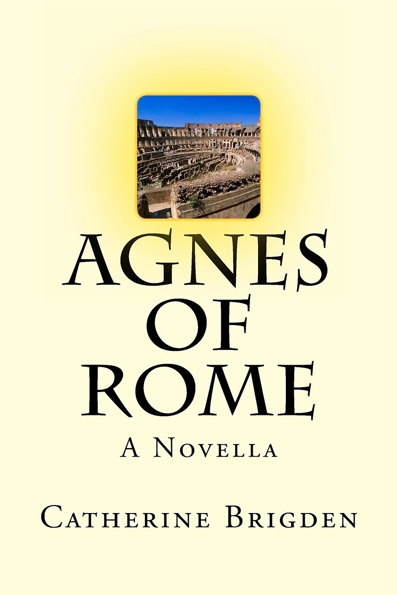Agnes of Rome: A Novella