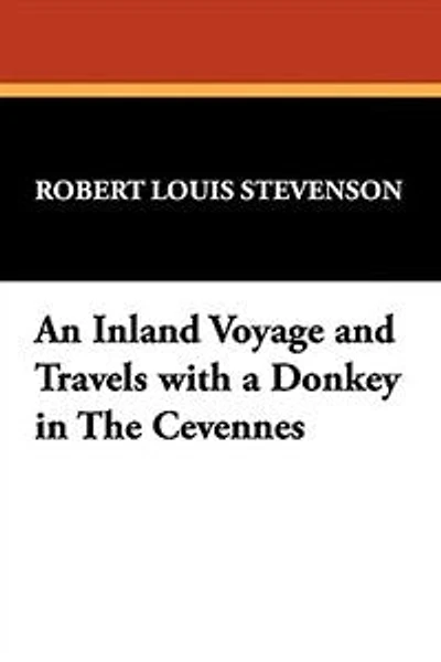 An Inland Voyage And Travels With A Donkey In The Cevennes