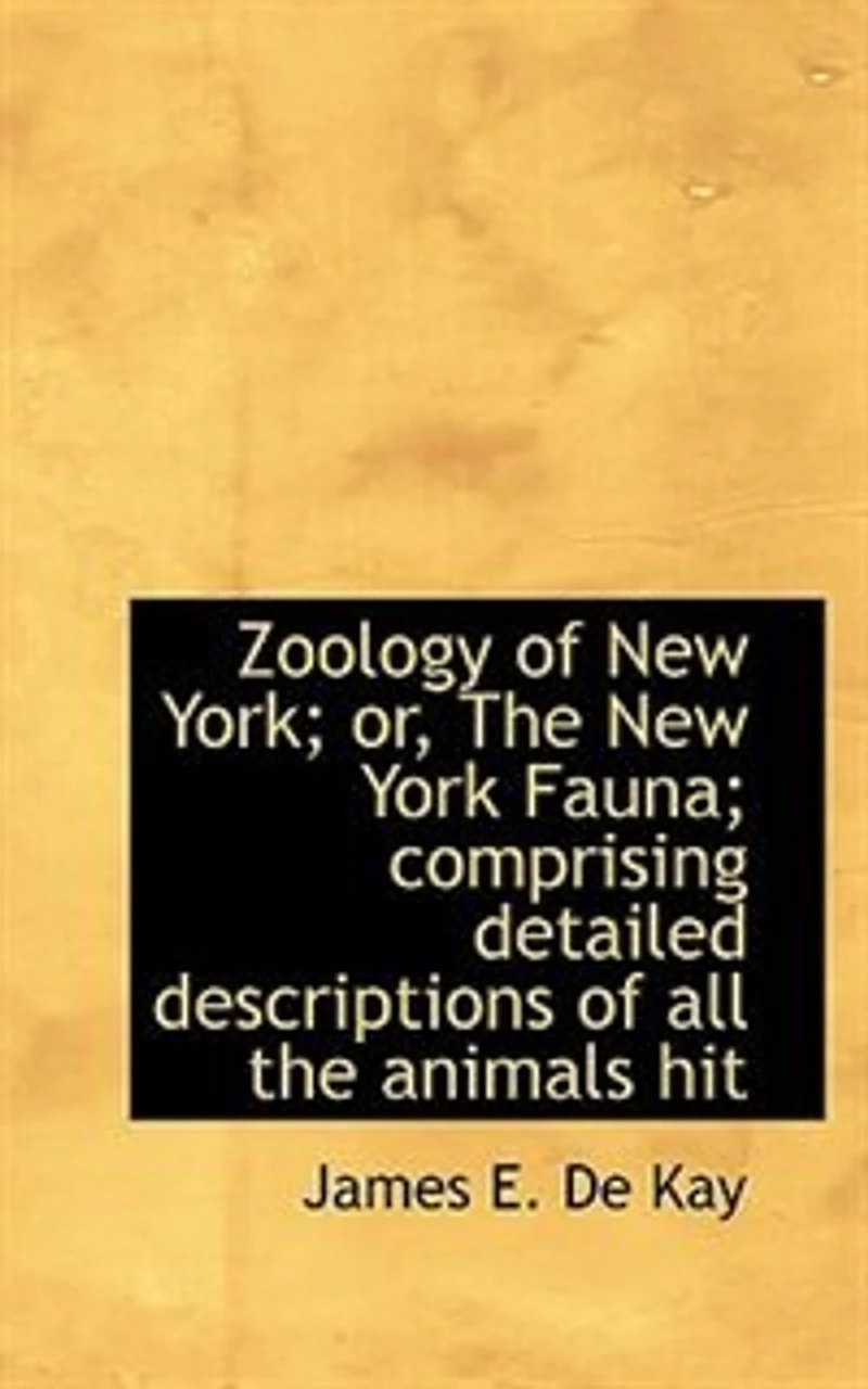Zoology of New York; or, the York Fauna; Comprising Detailed Descriptions all Animals Hit