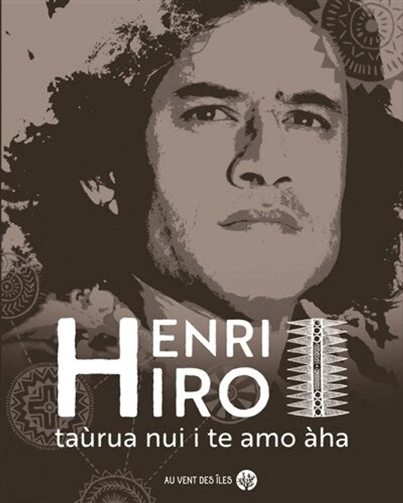 Henri Hiro : taùrua nui i te amo àha : oeuvre complète: taùrua nui i te amo àha