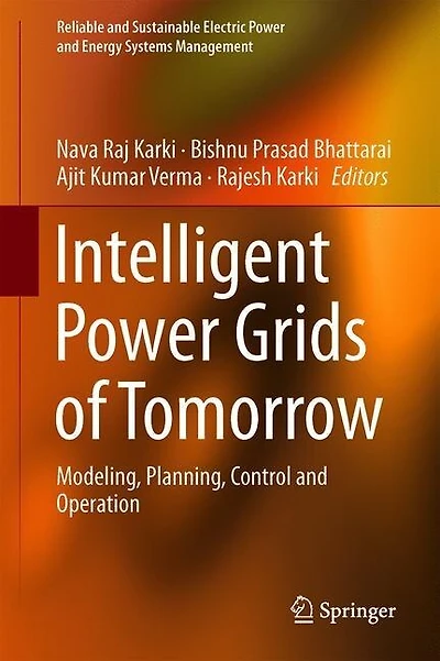Intelligent Power Grids of Tomorrow: Modeling, Planning, Control and Operation