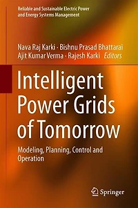 Intelligent Power Grids of Tomorrow: Modeling, Planning, Control and Operation