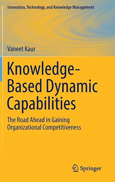 Knowledge-based Dynamic Capabilities: The Road Ahead Gaining Organizational Competitiveness