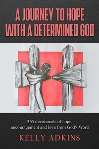A Journey to Hope With a Determined God