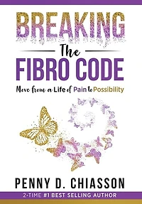 Breaking the Fibro Code: Move from a Life of Pain to Possibility