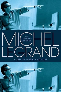 Michel Legrand: A Life Music and Film