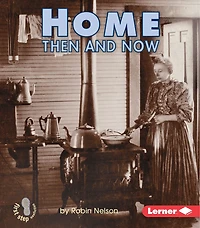 Home Then and Now