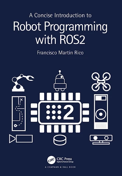 A Concise Introduction to Robot Programming with ROS 2