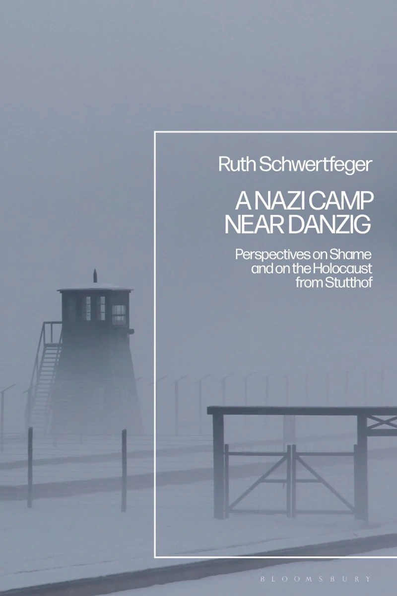 A Nazi Camp Near Danzig: Perspectives on Shame and the Holocaust from Stutthof