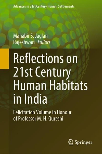 Reflections on 21st Century Human Habitats India: Felicitation Volume Honour of Professor M. H. Qureshi