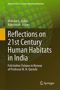 Reflections on 21st Century Human Habitats India: Felicitation Volume Honour of Professor M. H. Qureshi
