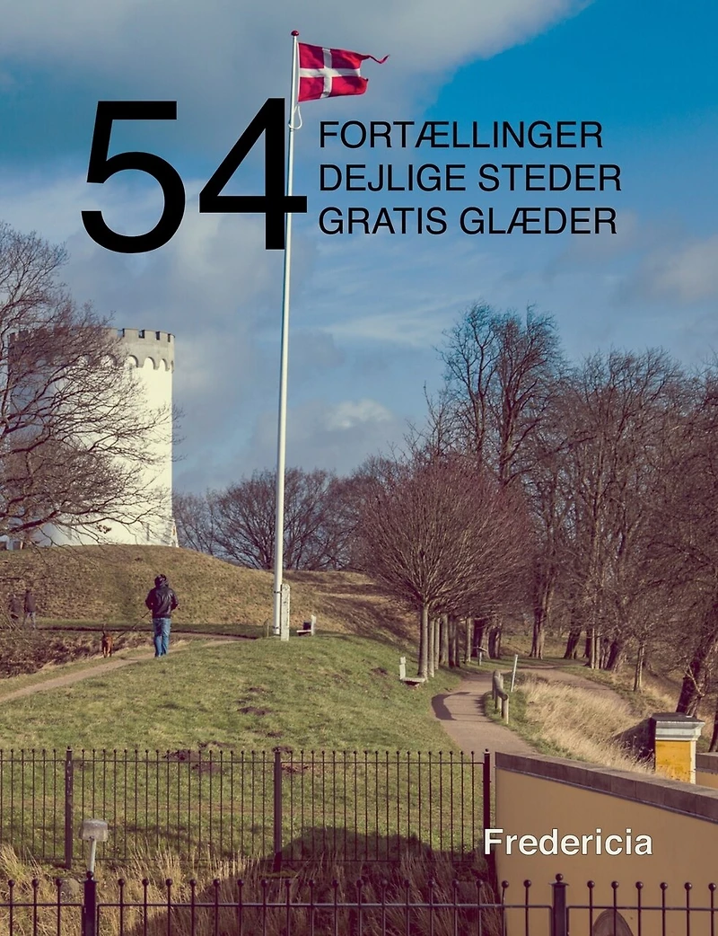 54 fortællinger, dejlige steder og gratis glæder: Fredericia