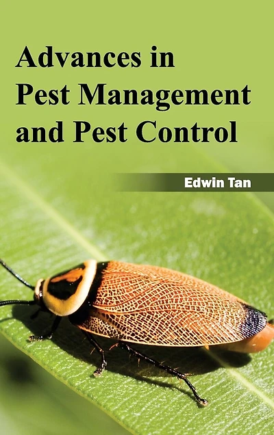 Advances in Pest Management and Pest Control
