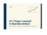 101 Things I Learned® Business School (Second Edition)