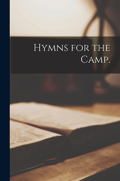 Hymns for the Camp.