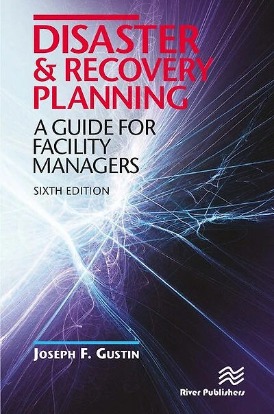Disaster and Recovery Planning: A Guide for Facility Managers