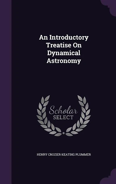 An Introductory Treatise On Dynamical Astronomy