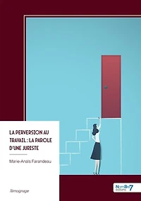 La perversion au travail: la parole d'une juriste