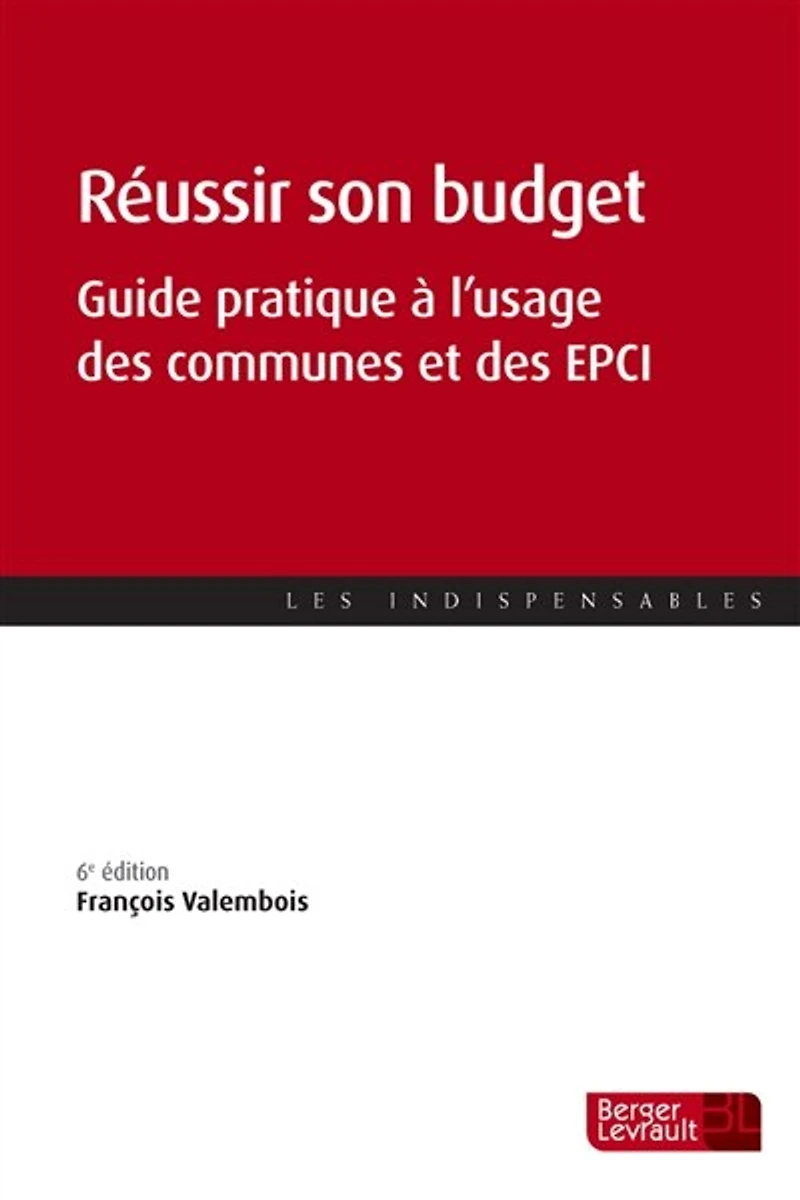 Réussir son budget: guide pratique à l'usage des communes et EPCI