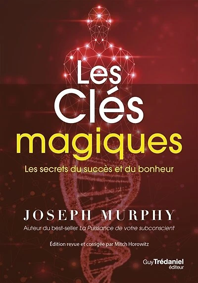 les clés magiques: secrets du succès et bonheur