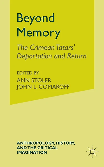 Beyond Memory: The Crimean Tatars' Deportation and Return
