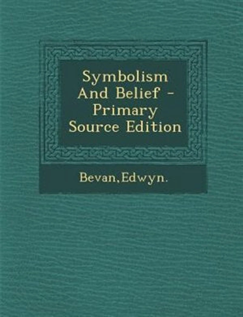Symbolism And Belief - Primary Source Edition