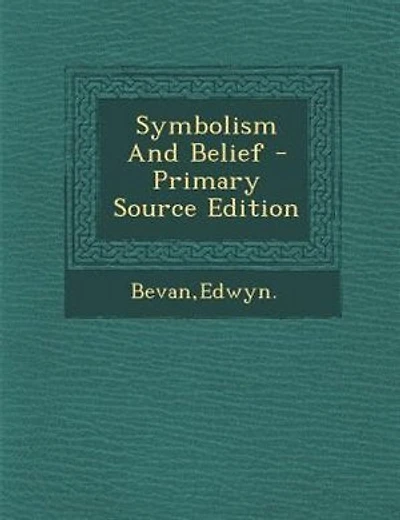 Symbolism And Belief - Primary Source Edition