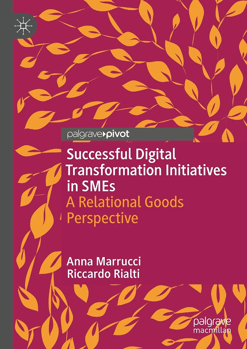 Successful Digital Transformation Initiatives SMEs: A Relational Goods Perspective