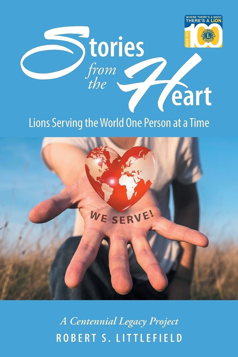 Stories from the Heart: Lions Serving World One Person at a Time
