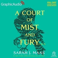 A Court of Mist and Fury (2 of 2) [Dramatized Adaptation]: A Court of Thorns and Roses 2