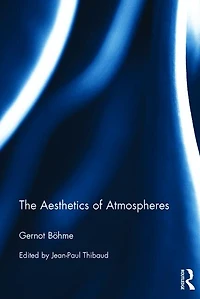 The Aesthetics of Atmospheres