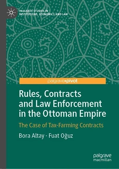 Rules, Contracts And Law Enforcement The Ottoman Empire: Case Of Tax-farming