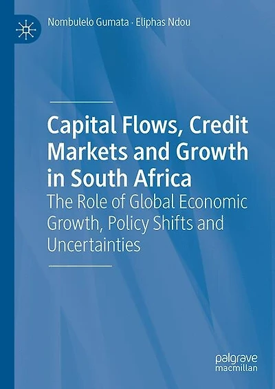 Capital Flows, Credit Markets And Growth South Africa: The Role Of Global Economic Growth, Policy Shifts Uncertainties